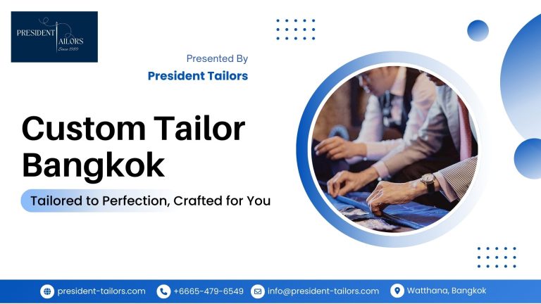 Custom Tailor Bangkok – President Tailors